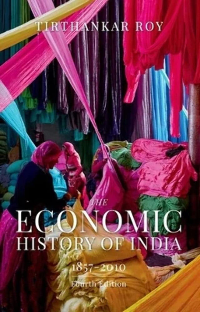 THE ECONOMIC HISTORY OF INDIA, 1857-2010 - Retail Maharaj