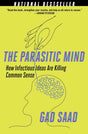 The Parasitic Mind: How Infectious Ideas Are Killing Common Sense - Retail Maharaj
