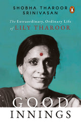 Good Innings: The Extraordinary, Ordinary Life of Lily Tharoor - Retail Maharaj