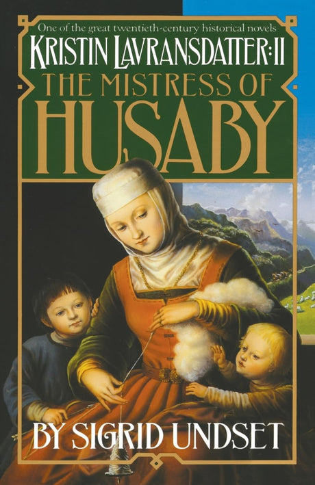 The Mistress of Husaby: Kristin Lavransdatter, Vol. 2 (The Kristin Lavransdatter Trilogy) - Retail Maharaj