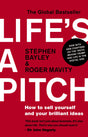 Life's a Pitch: How to Sell Yourself and Your Brilliant Ideas - Retail Maharaj