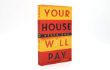 Your House Will Pay: ‘Elegant [and] suspenseful.’ New York Times - Retail Maharaj