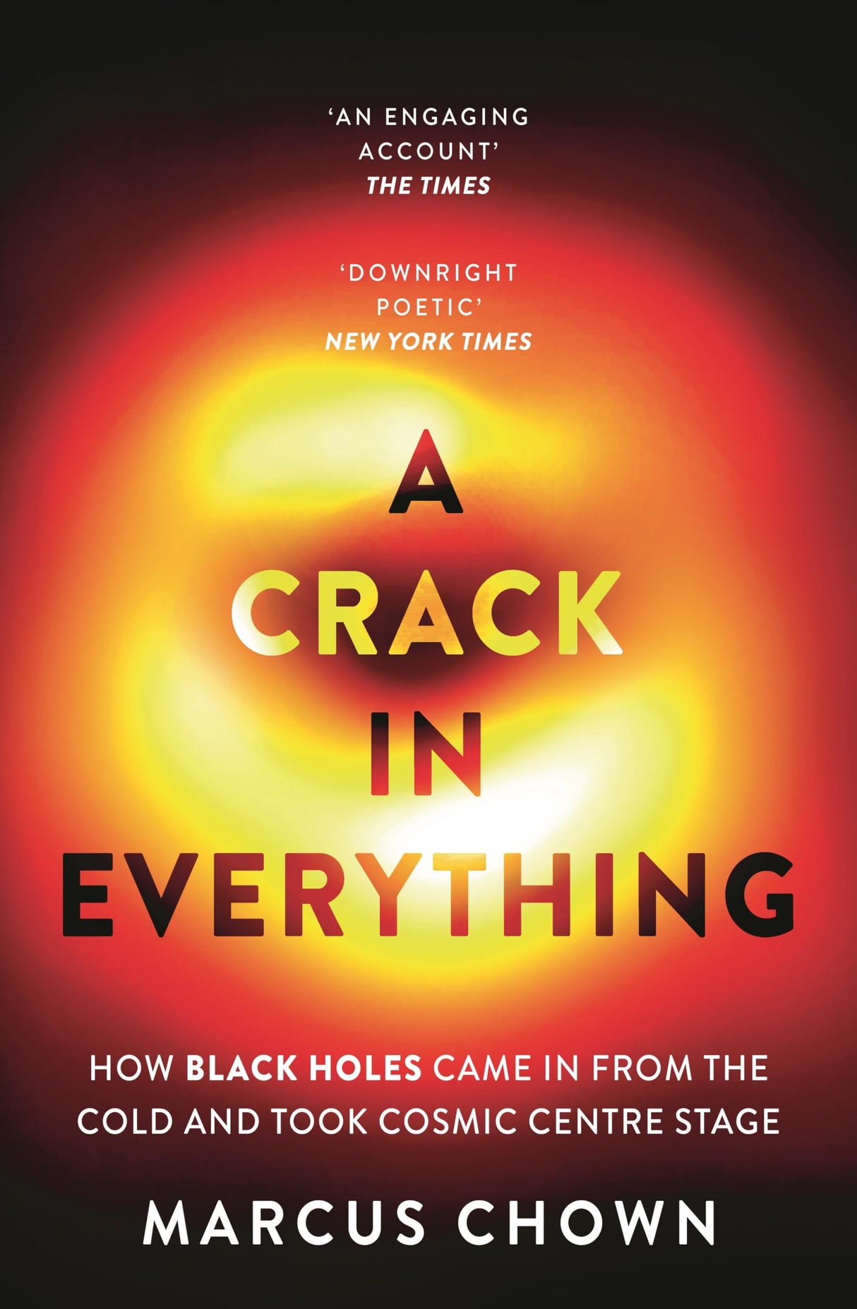A Crack in Everything: How Black Holes Came in from the Cold and Took Cosmic Centre Stage - Retail Maharaj