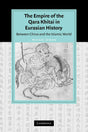 The Empire of the Qara Khitai in Eurasian History: Between China and the Islamic World (Cambridge Studies in Islamic Civilization) - Retail Maharaj