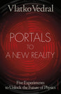 Portals to a New Reality: Five Experiments to Unlock the Future of Physics - Retail Maharaj