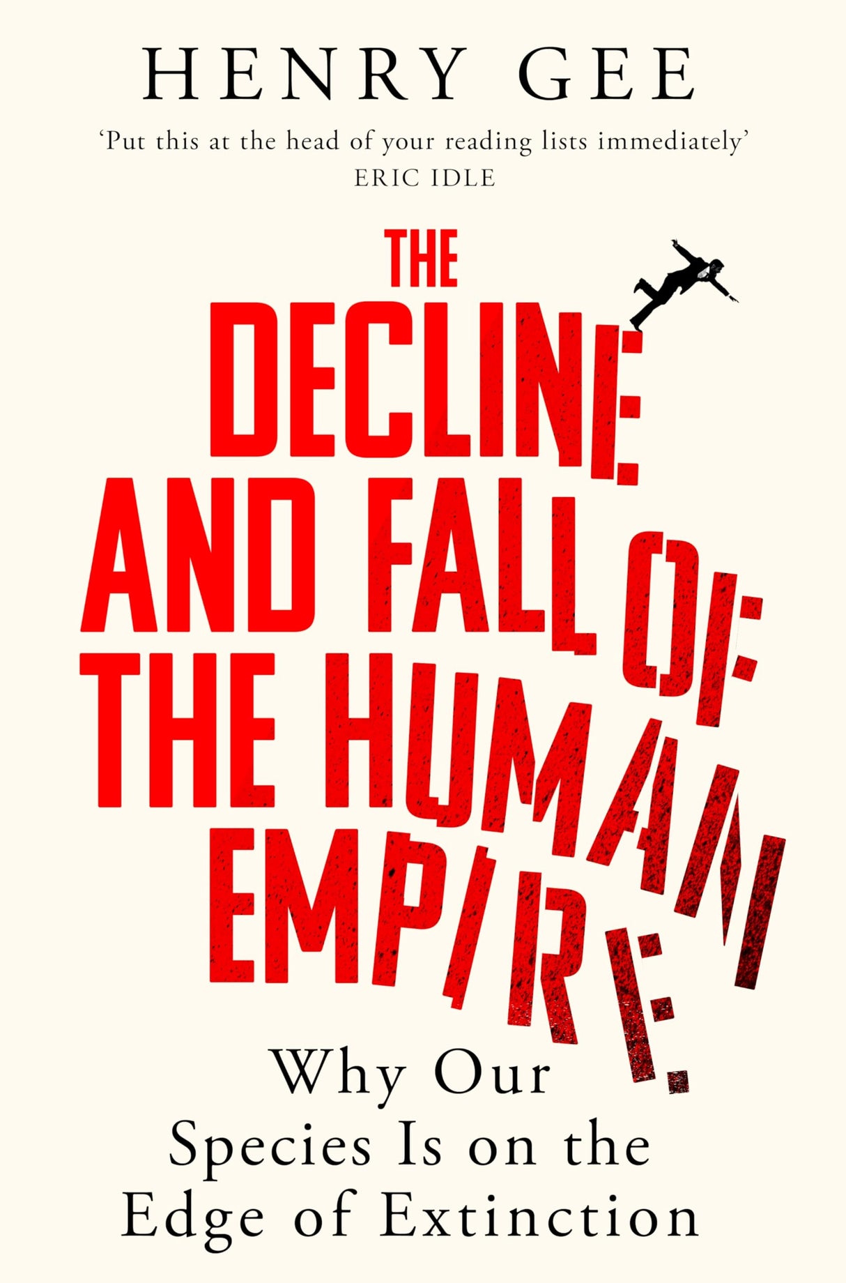 The Decline and Fall of the Human Empire:Why Our Species Is on the Edge of Extinction - Retail Maharaj
