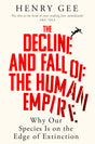 The Decline and Fall of the Human Empire:Why Our Species Is on the Edge of Extinction - Retail Maharaj