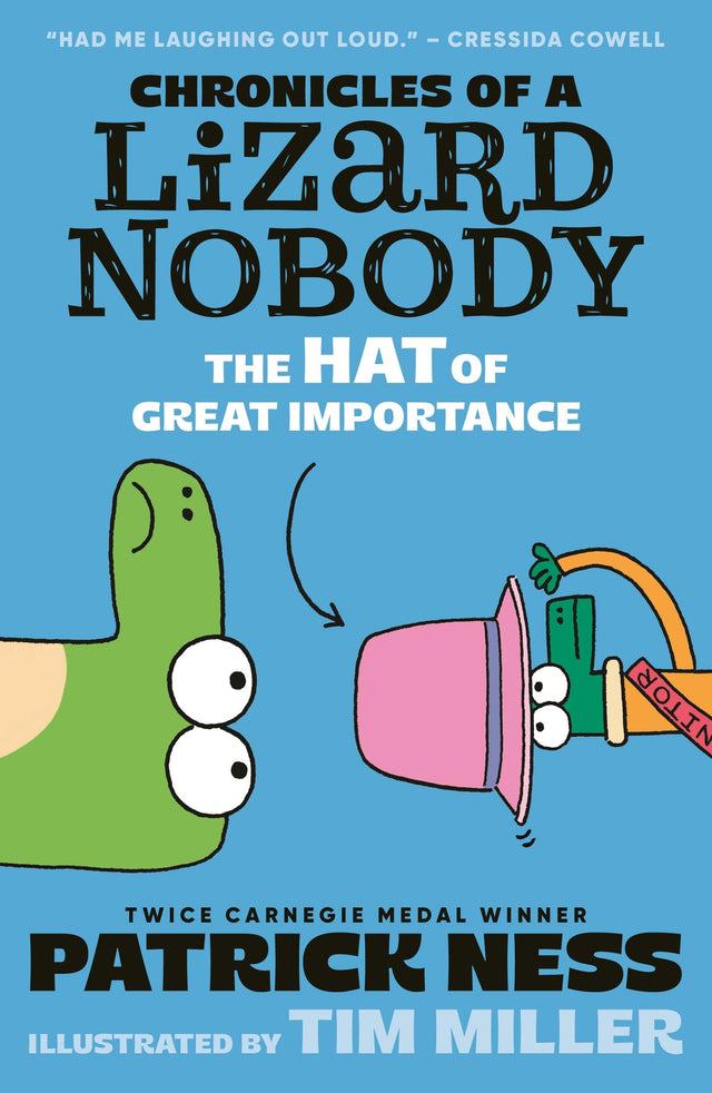 Chronicles of a Lizard Nobody: The Hat of Great Importance: The second book in a hilarious anthropomorphic animal school series by multi-award-winning author Patrick Ness; for ages 8, 9, 10, 11, 12 - Retail Maharaj