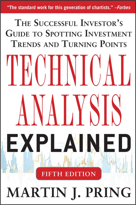 Technical Analysis Explained, Fifth Edition: The Successful Investor's Guide to Spotting Investment Trends and Turning Points (BUSINESS BOOKS) - Retail Maharaj