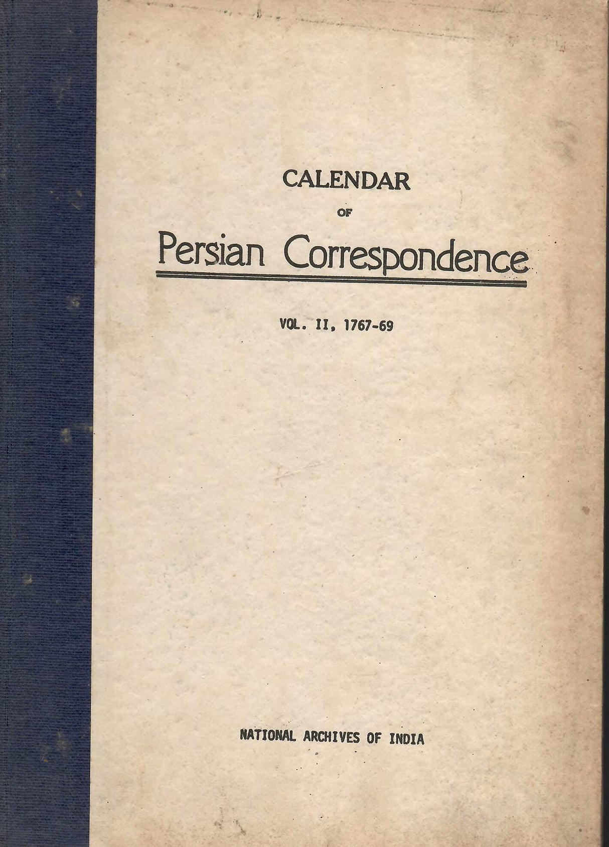 Calendar of Persian Correspondence Vol. II, 1767-69 [Hardcover] Imperial Record Department