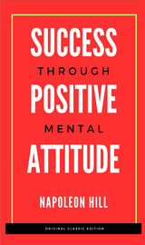 Success Through Positive Mental Attitude; Original Unabridged Classic Edition - Retail Maharaj