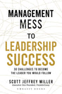 Management Mess To Leadership Success: 30 Challenges to Become the Leader You Would Follow - Retail Maharaj