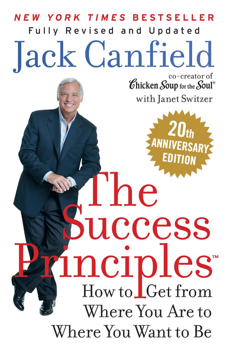 The Success Principles: How to get from where you are to where you want to be - Retail Maharaj