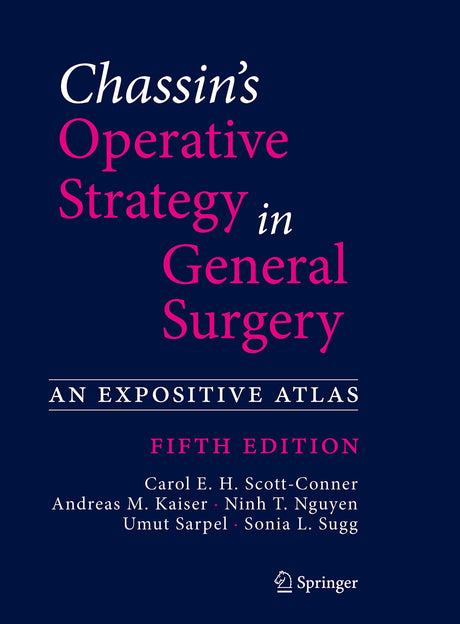 CHASSINS OPERATIVE STRATEGY IN GENERAL SURGERY AN EXPOSITIVE ATLAS 5ED (HB 2022) - Retail Maharaj