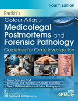 Parikh’s Colour Atlas of Medicolegal Postmortems and Forensic Pathology, 4/e Guidelines for Crime Investigation (HB 2025 ) - Retail Maharaj