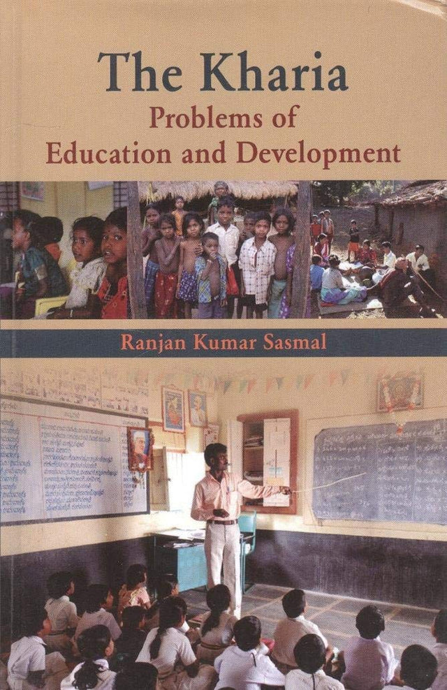 The Kharia: Problems of Education and Development - Retail Maharaj