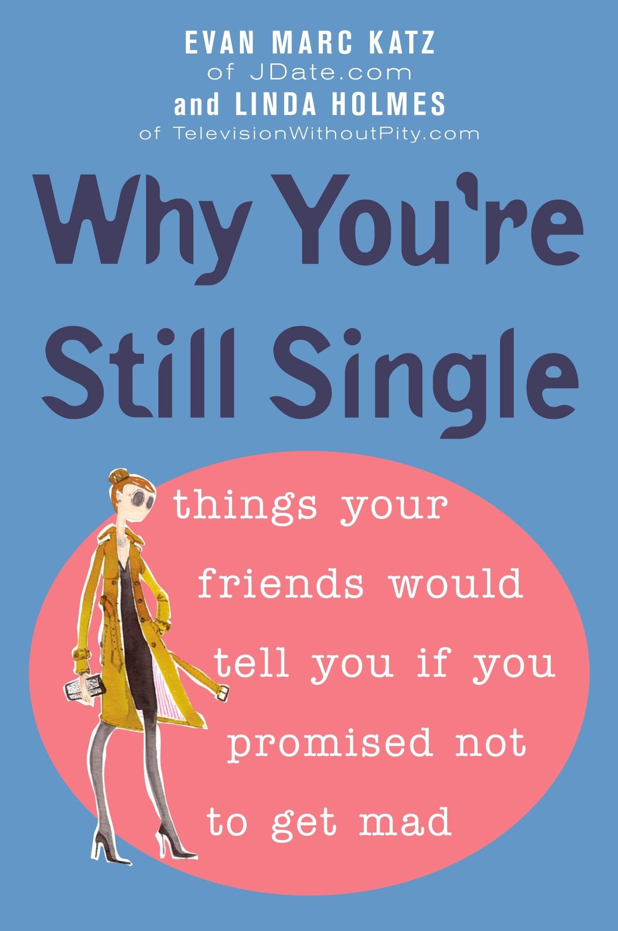 Why You're Still Single: Things Your Friends Would Tell You if You Promised Not to Get Mad - Retail Maharaj