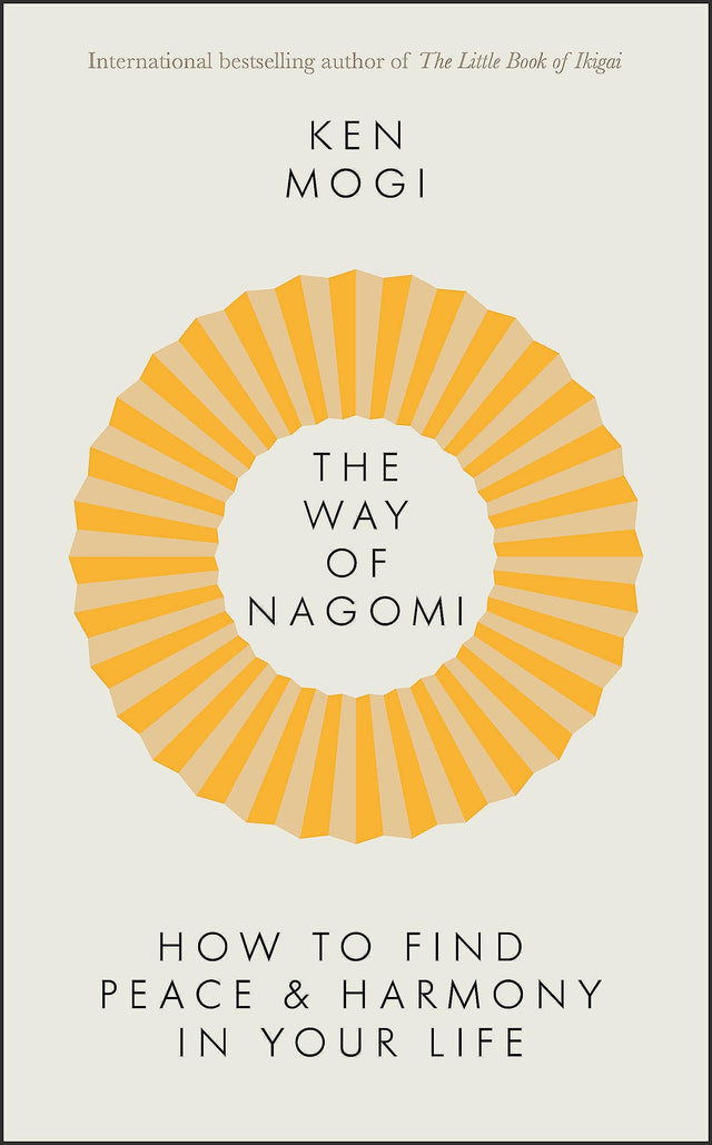 THE WAY OF NAGOMI: THE JAPANESE SECRET TO A HARMONIOUS LIFE - Retail Maharaj