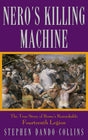 Nero′s Killing Machine: The True Story of Rome′s Remarkable 14th Legion: The True Story of Rome's Remarkable Fourteenth Legion - Retail Maharaj
