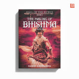 The Making of Bhishma Fall of the Kurus - Retail Maharaj