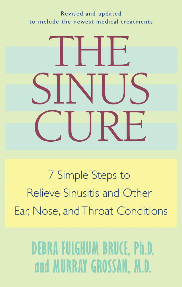 The Sinus Cure: 7 Simple Steps to Relieve Sinusitis and Other Ear, Nose, and Throat Conditions - Retail Maharaj