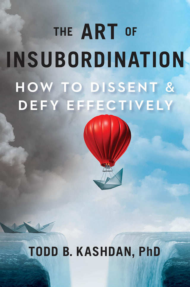 The Art of Insubordination: How to Dissent and Defy Effectively - Retail Maharaj