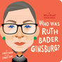 Who Was Ruth Bader Ginsburg?: A Who Was? Board Book - Retail Maharaj