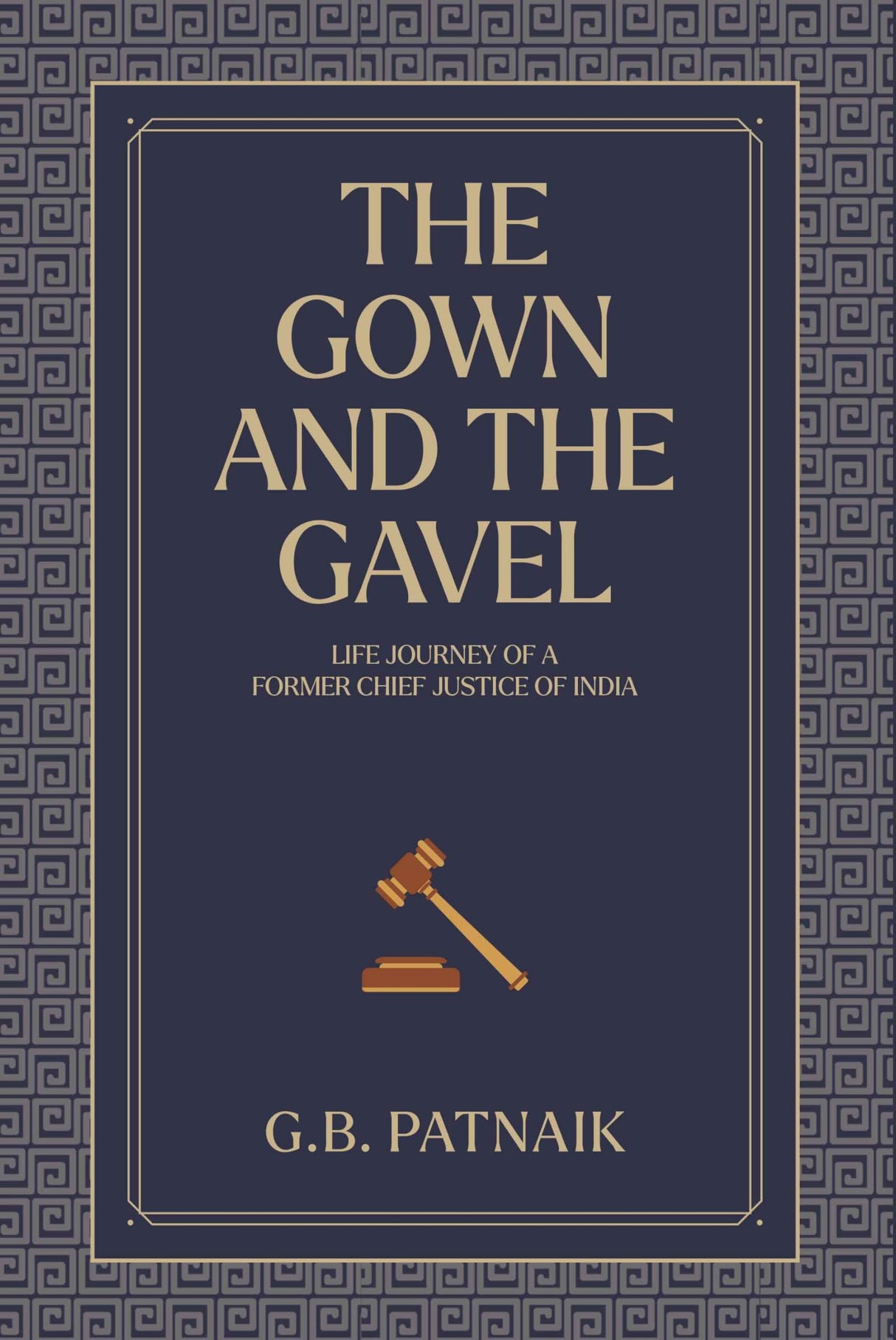 The Gown and the Gavel: Life Journey of a Former Chief Justice of India - Retail Maharaj
