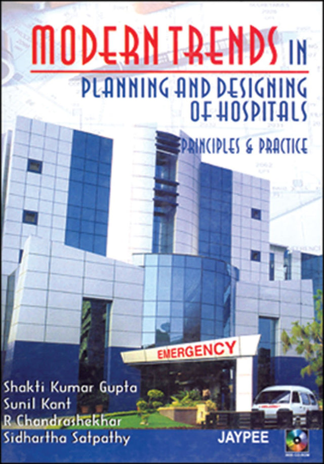 Modern Trends in Planning and Designing of Hospitals :Principles and Practice with CD-ROM - Retail Maharaj
