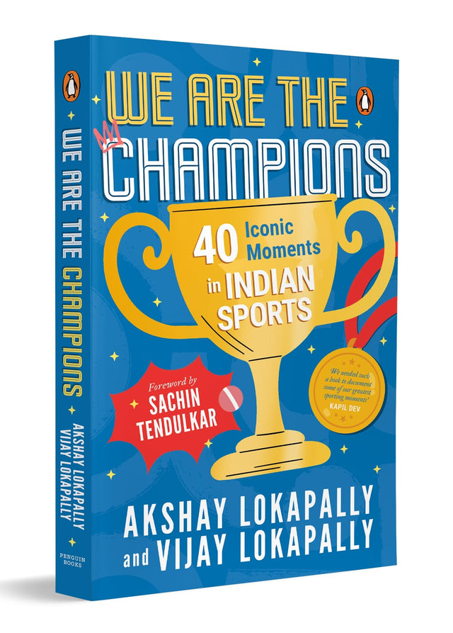 We Are the Champions: 40 Iconic Moments in Indian Sports | Inspiring Stories from Cricket, Olympics & Beyond | Biographies of India’s Legendary Athletes | Ages 13+ - Retail Maharaj