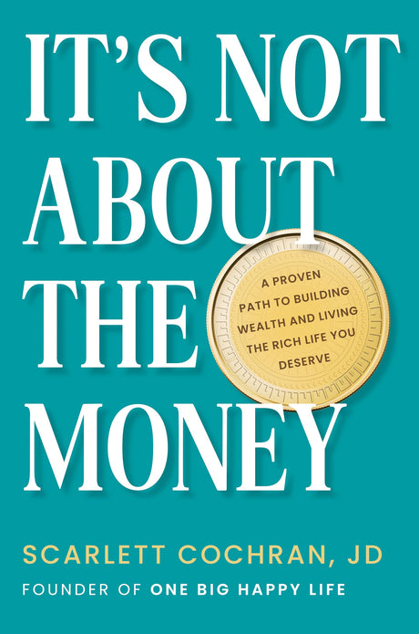 It's Not About The Money: A Proven Path to Building Wealth and Living the Rich Life You Deserve - Retail Maharaj