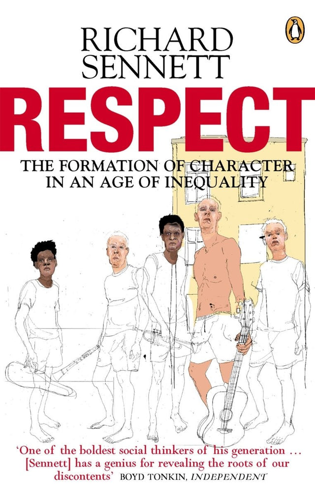 Respect: The Formation of Character in an Age of Inequality - Retail Maharaj
