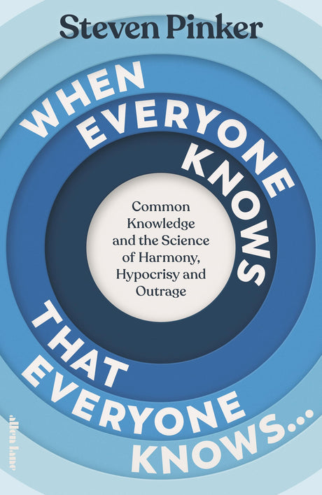 When Everyone Knows That Everyone Knows...: Common Knowledge and the Science of Harmony, Hypocrisy and Outrage - Retail Maharaj