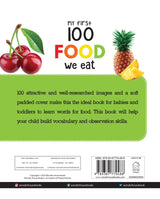 My First 100 Food We Eat: Padded Board Book for Kids | Learn Names of Fruits, Vegetables, Meals, Snacks & Foods with Bright Pictures | Early Learning Book for Babies, Toddlers & Preschoolers | Ages 0–5 Years - Retail Maharaj