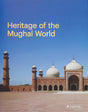 Heritage of the Mughal World: The Aga Khan Historic Cities Programme - Retail Maharaj