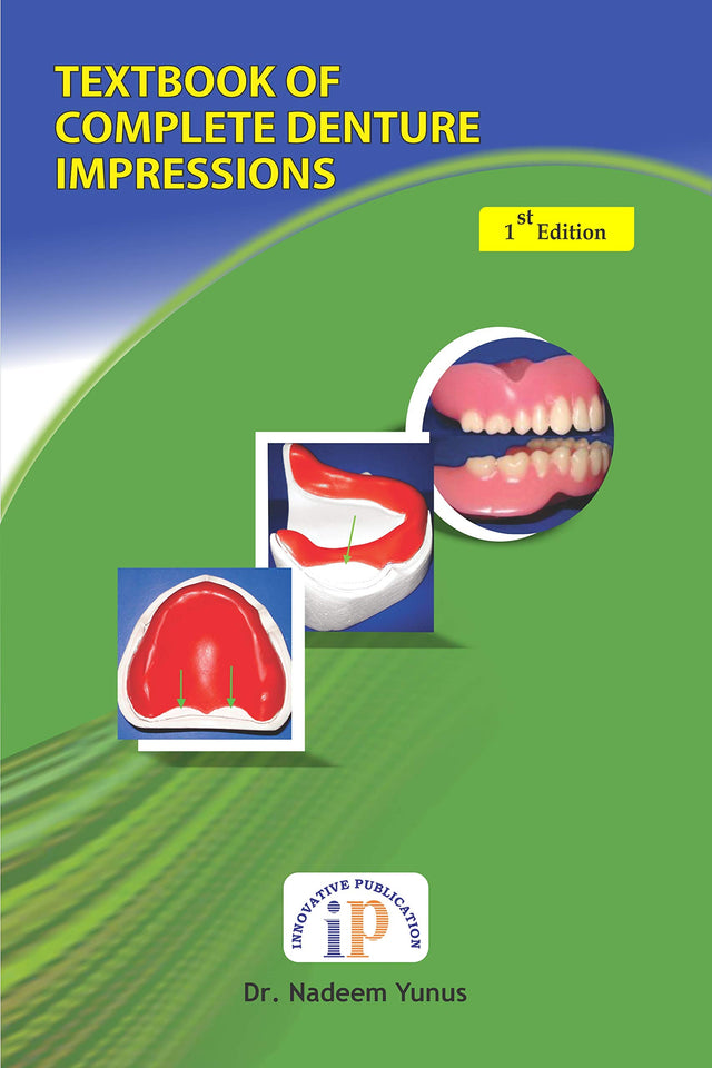 TEXTBOOK OF COMPLETE DENTURE IMPRESSIONS - Complete Knowledge of Impression Making - Retail Maharaj