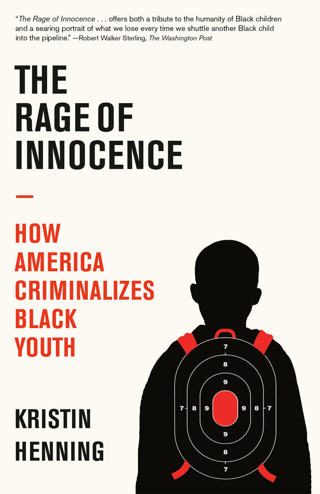 The Rage of Innocence: How America Criminalizes Black Youth - Retail Maharaj