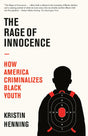The Rage of Innocence: How America Criminalizes Black Youth - Retail Maharaj