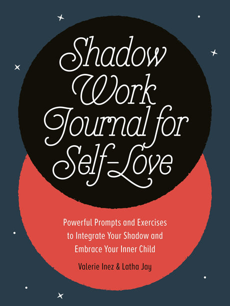 Shadow Work Journal for Self-Love: Powerful Prompts and Exercises to Integrate Your Shadow and Embrace Your Inner Child - Retail Maharaj