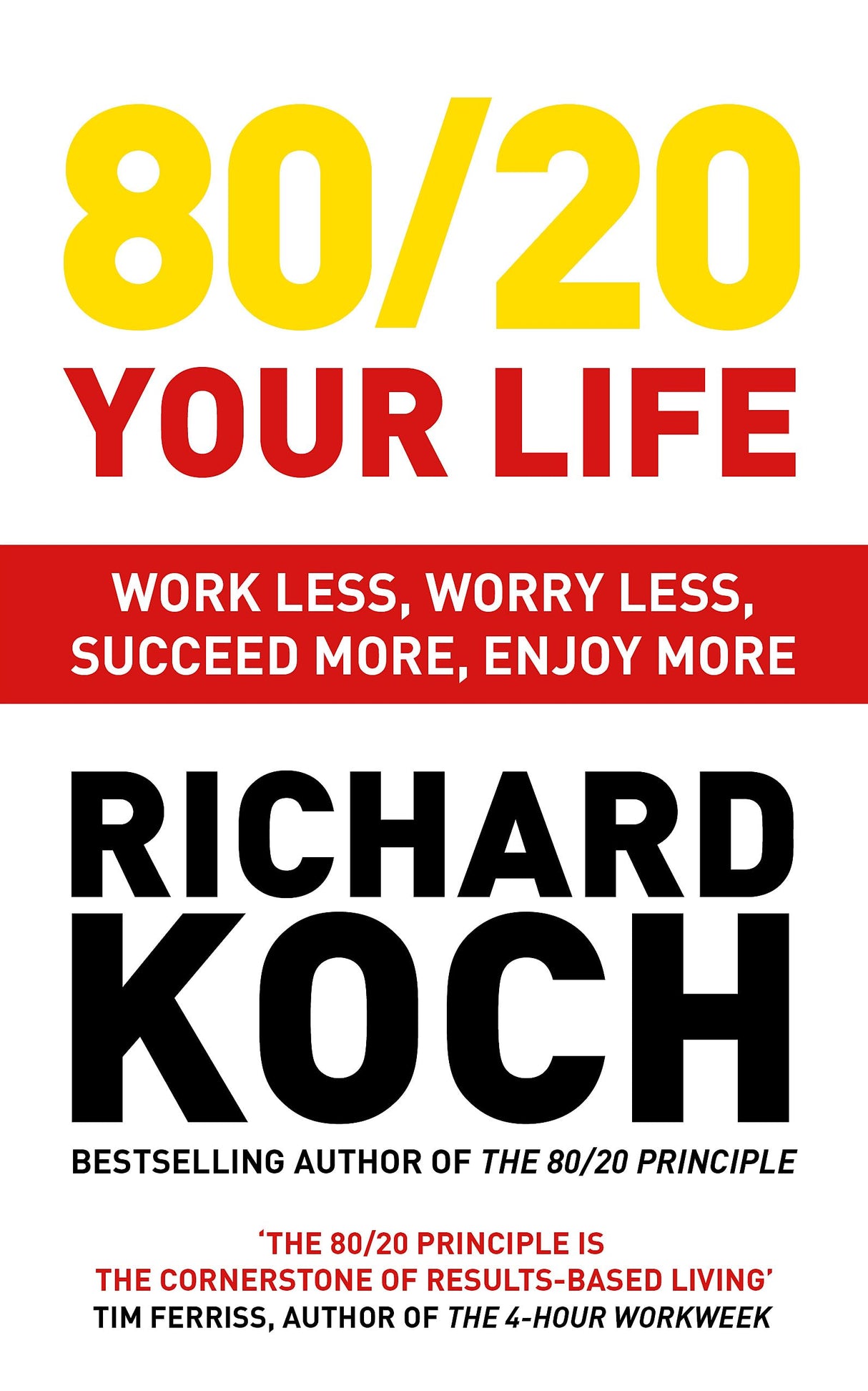 80/20 YOUR LIFE: WORK LESS, WORRY LESS, SUCCEED MORE, ENJOY MORE - Retail Maharaj