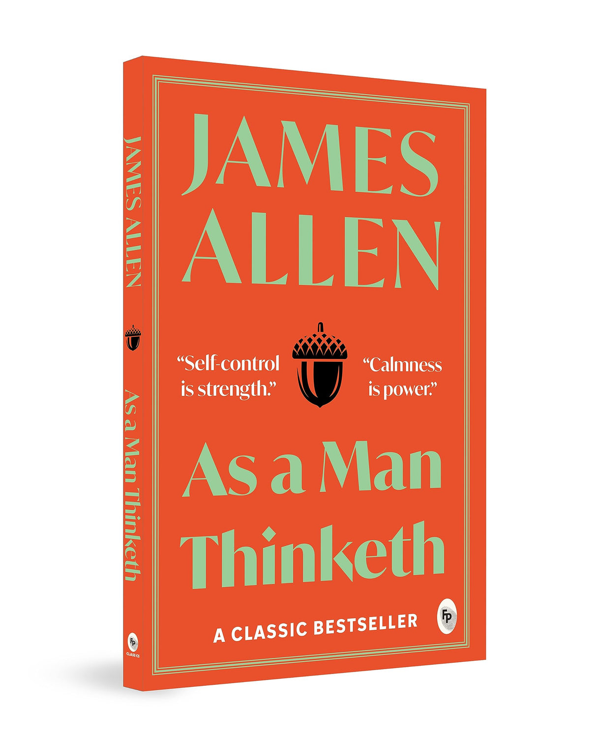 As a Man Thinketh – James Allen | The Classic Guide to Mindset, Motivation & Success | Transform Your Life Through the Power of Thought | Premium Self-Help & Philosophy Book | Original Premium Paperback Complete Edition - Retail Maharaj