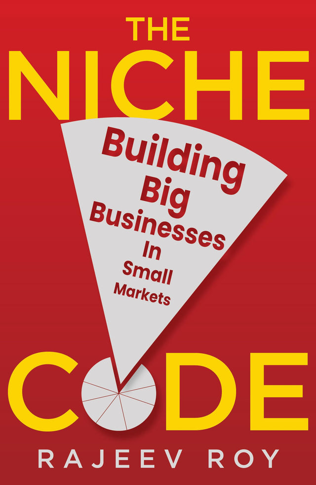 The Niche Code: Building Big Businesses in Small Markets - Retail Maharaj