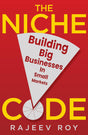 The Niche Code: Building Big Businesses in Small Markets - Retail Maharaj