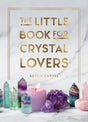 The Little Book for Crystal Lovers - Retail Maharaj