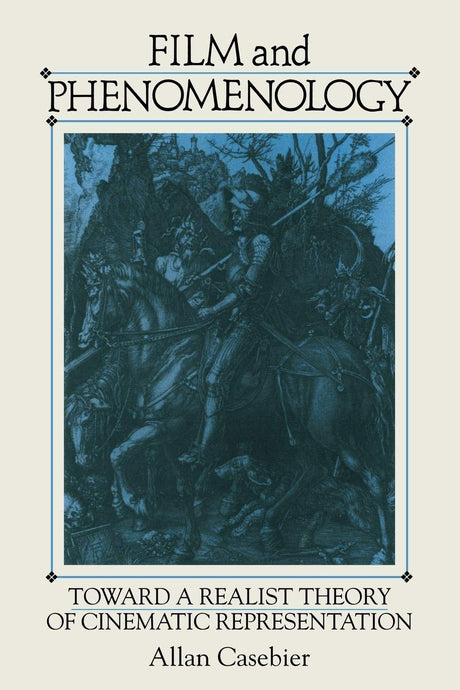 FILM AND PHENOMENOLOGY TOWARD A REALIST THEORY OF CINEMATIC REPRESENTATION (PB 2009) - Retail Maharaj