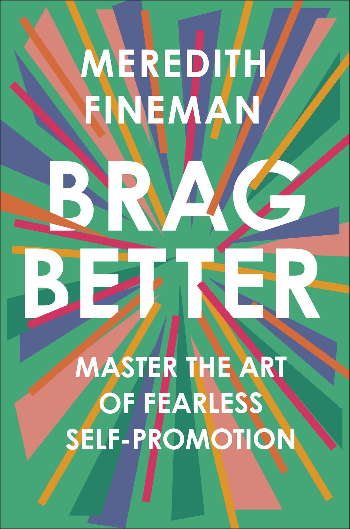 Brag Better: Master the Art of Fearless Self-Promotion - Retail Maharaj