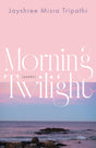 Morning Twilight: Poems - Retail Maharaj