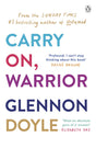 Carry On, Warrior: From Glennon Doyle, the #1 bestselling author of Untamed - Retail Maharaj