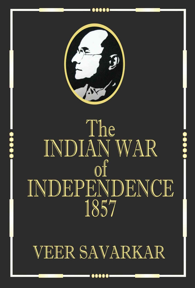 Indian War of Independence 1857: Golden Collector's Edition (With Bookmark) - Retail Maharaj