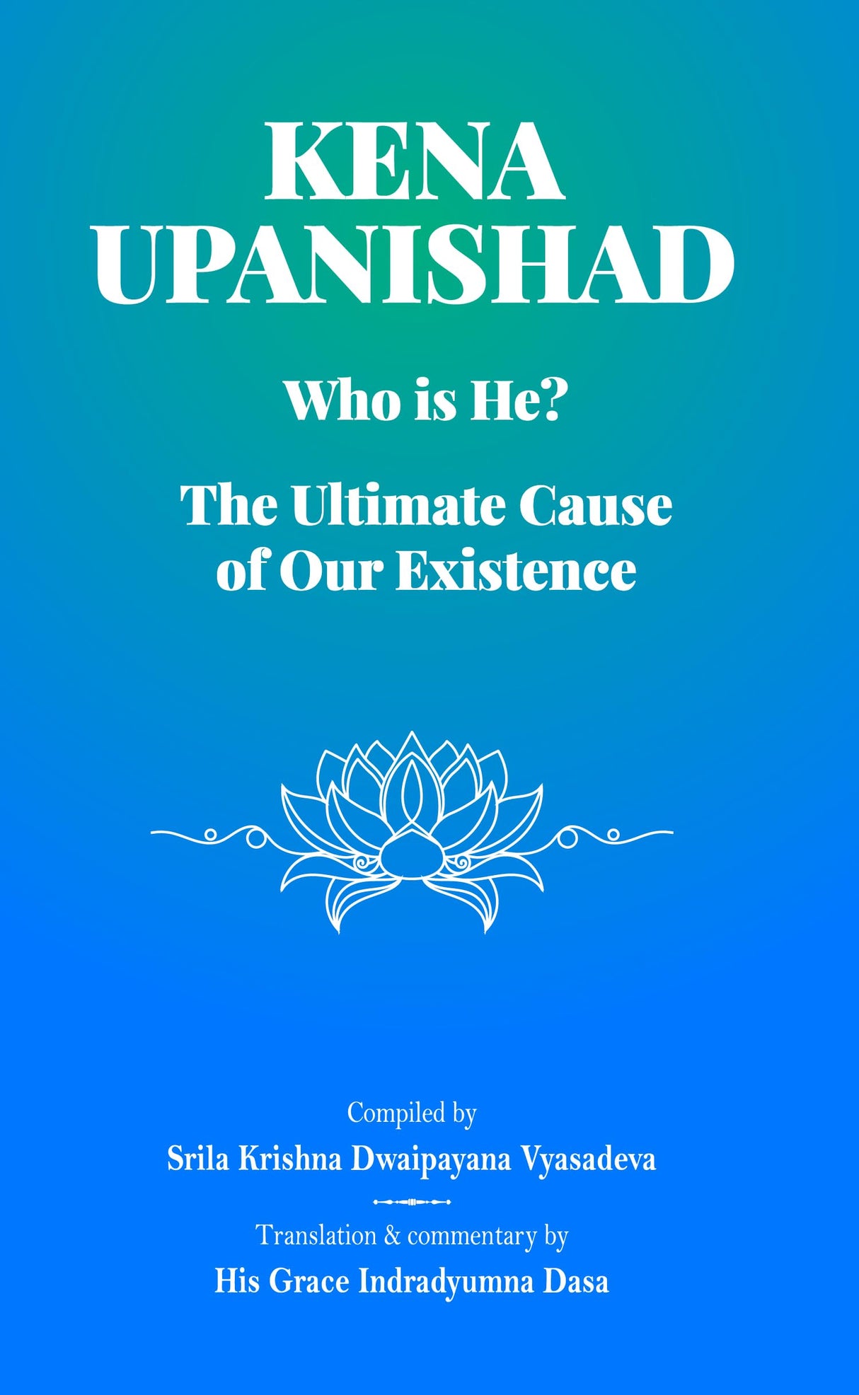 KENA UPANISHAD (Who Is He? The Ultimate Cause of Our Existence) - Retail Maharaj
